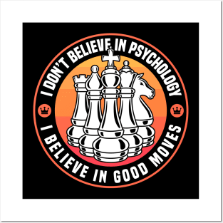 Chess - I Believe In Good Moves Posters and Art